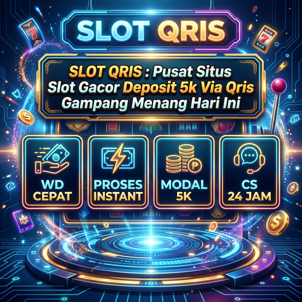 SLOT QRIS : Pusat Situs Slot Gacor Deposit 5k Via Qris Gampang Menang Hari Ini